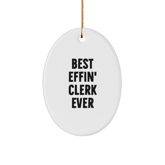 Funny Best Effin' Clerk Ever Gifts for Men, White Oval Ornament, Christmas Unique Gifts from Family, Friends, or Coworkers - Image 1