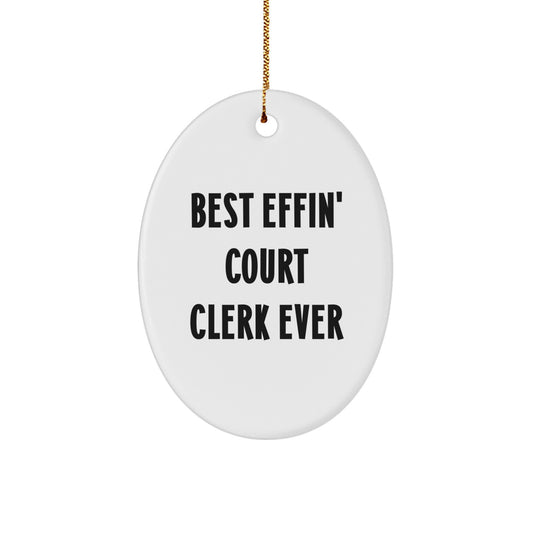 Funny Court Clerk Gifts from Family, Oval Ornament 'Best Effin' Court Clerk Ever' Christmas Unique Decorations - Image 1