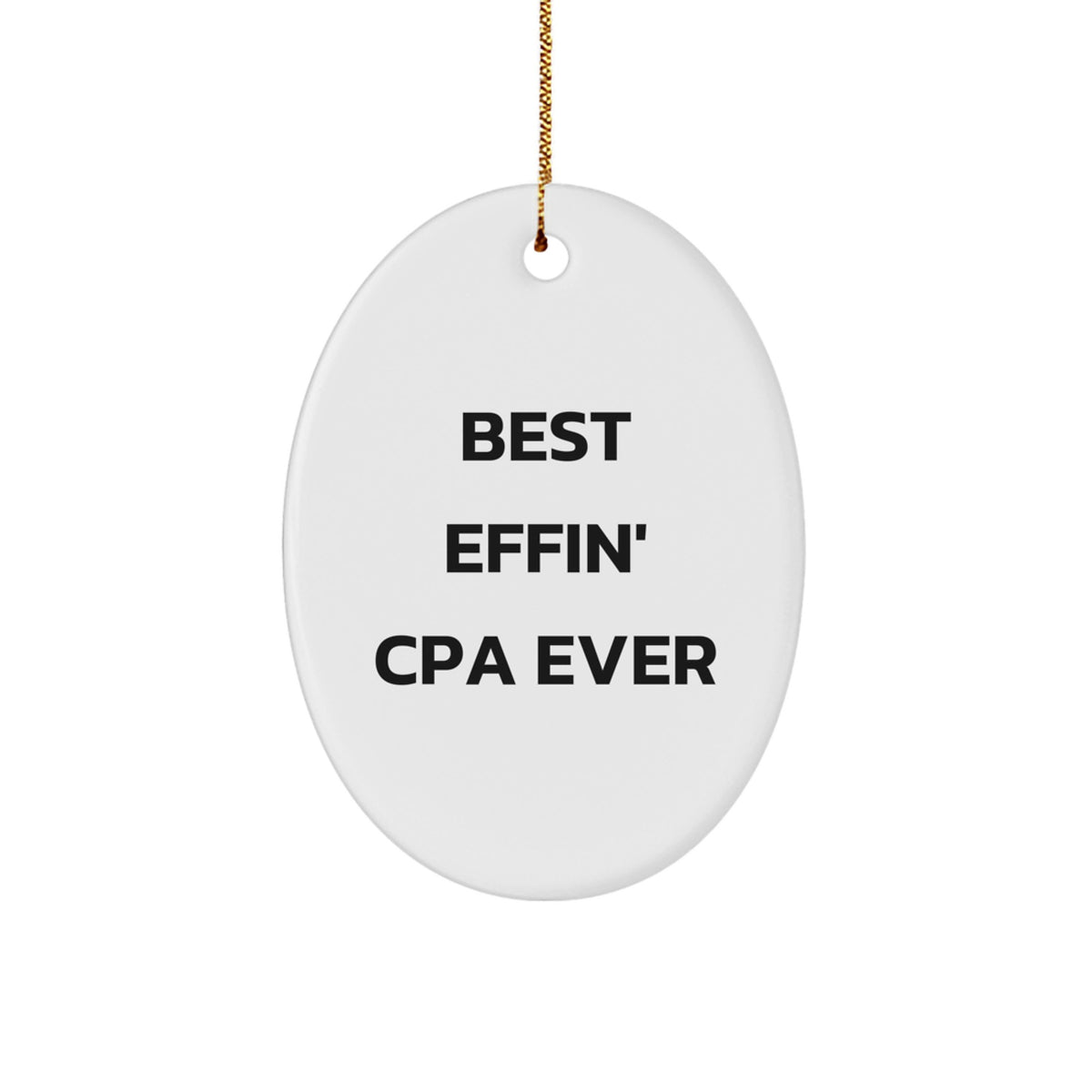 Cpa Oval Christmas Ornament Keepsake Gift for Him Best Effin' Cpa Ever - Image 1