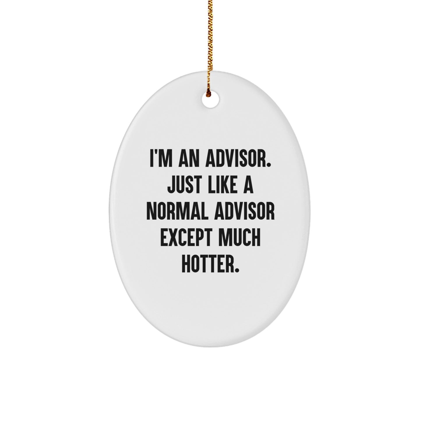 Funny Advisor Oval Ornament Gifts from Friends for Advisors, Unique Christmas Unique Gifts - Image 1