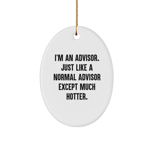 Funny Advisor Oval Ornament Gifts from Friends for Advisors, Unique Christmas Unique Gifts - Image 1