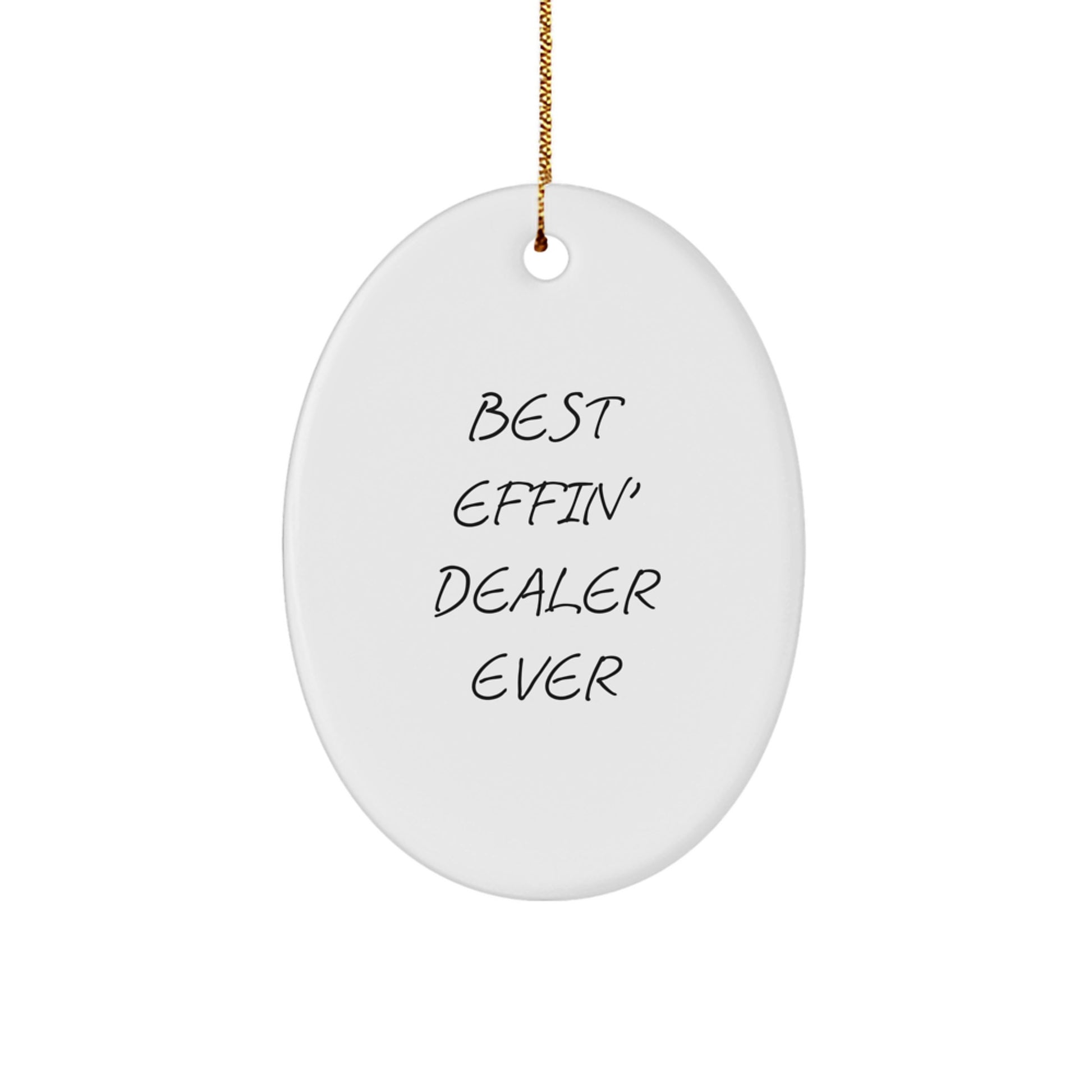 Funny Dealer Gifts from Men, Unique Oval Ornament for Dealer Friends, Best Effin' Dealer Ever Christmas Decorations - Image 1