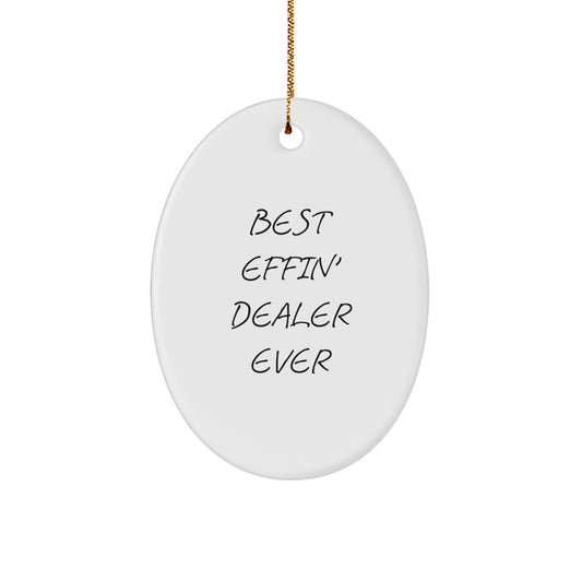 Funny Dealer Gifts from Men, Unique Oval Ornament for Dealer Friends, Best Effin' Dealer Ever Christmas Decorations - Image 1