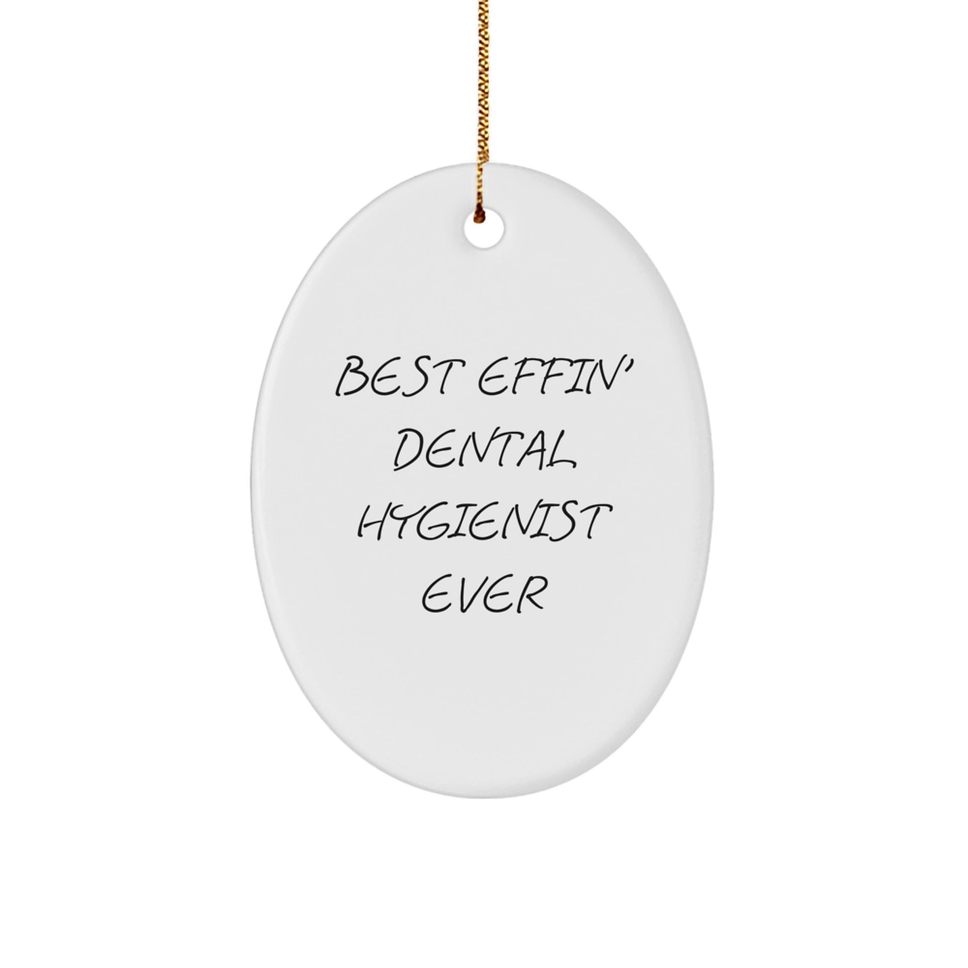 Funny Dental Hygienist Gifts for Men - Best Effin' Dental Hygienist Ever Oval Ornament for Christmas Unique Gifts from Family - Image 1
