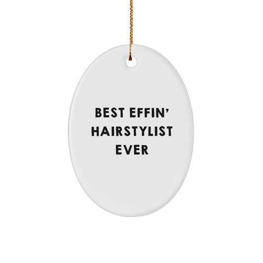 Funny Hairstylist Christmas Unique Gifts, Best Effin' Hairstylist Ever Oval Ornament for Friends Family - Image 1