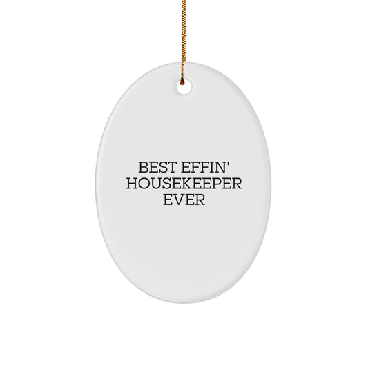 Funny Housekeeper Gifts from Men to Housekeeper for Christmas Unique Gifts Oval Ornament Best Effin' Housekeeper Ever - Image 1