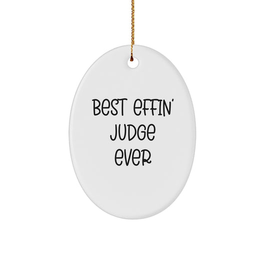 Funny Judge Oval Ornament Gifts from Friends or Coworkers for Men or Women - Best Effin' Judge Ever - Image 1