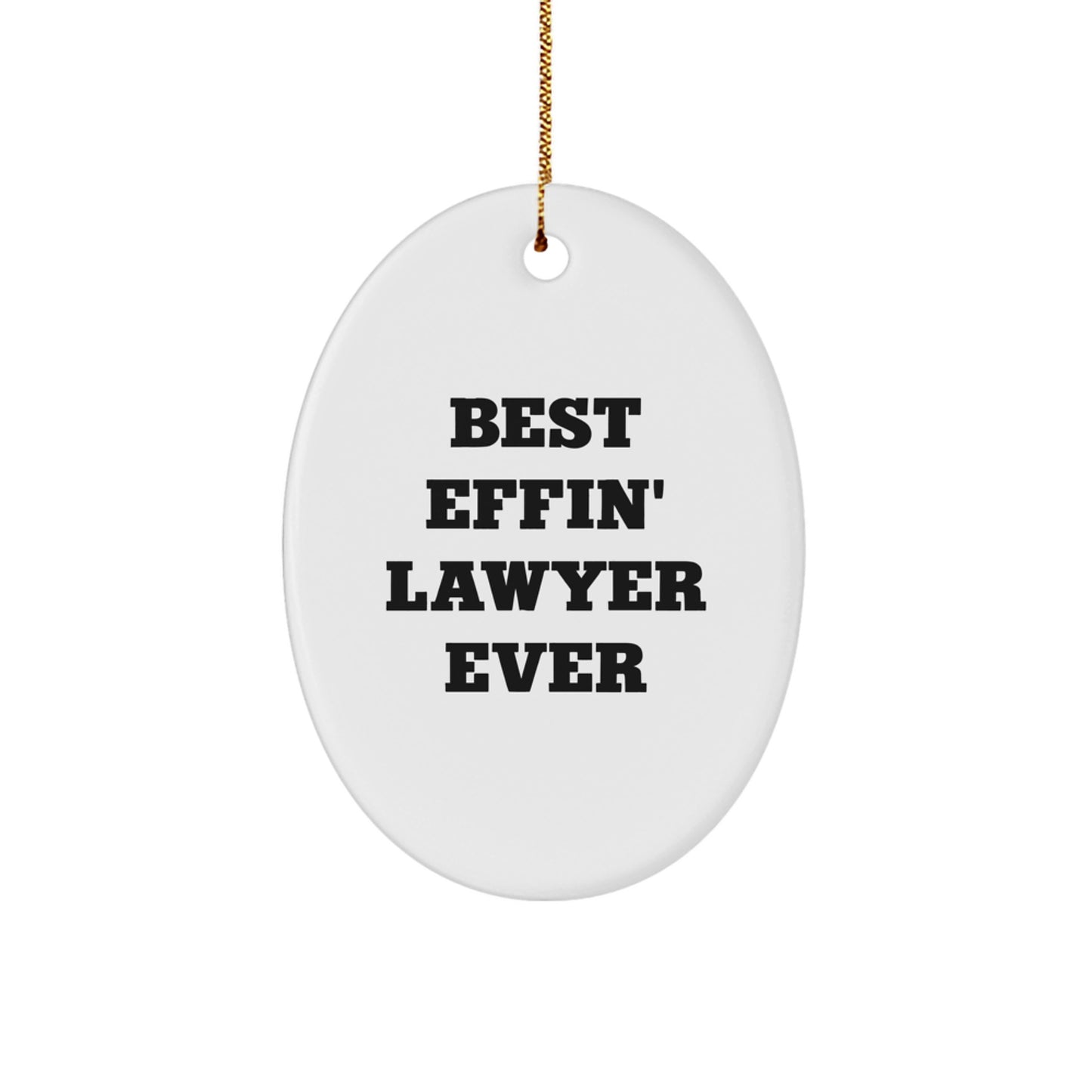Funny Lawyer Gifts from Men to Lawyer Friends - Best Effin' Lawyer Ever Oval Ornament for Christmas Unique Gifts - Image 1