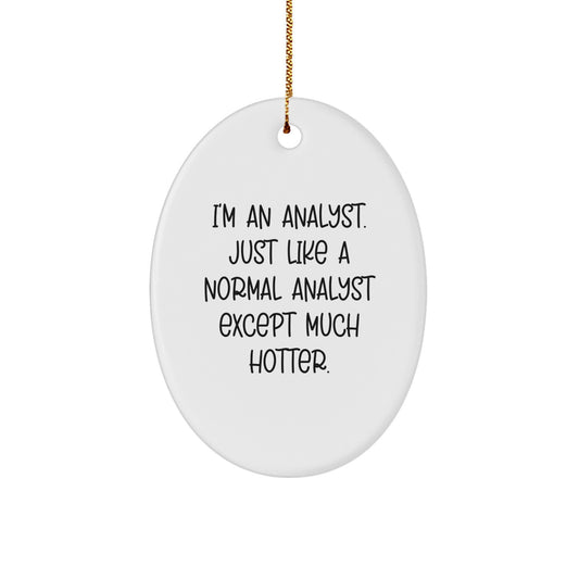 Funny Analyst Oval Ornament Gifts from Friends for Men, Women, Coworkers, Family - White, Oval Shaped MDF with Sublimation Print - Image 1