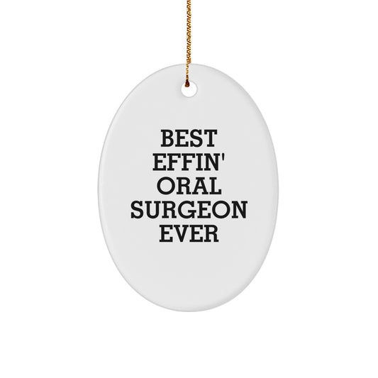 Funny Oral Surgeon Oval Ornament Gift from Family to Best Effin' Oral Surgeon Ever, White - Image 1