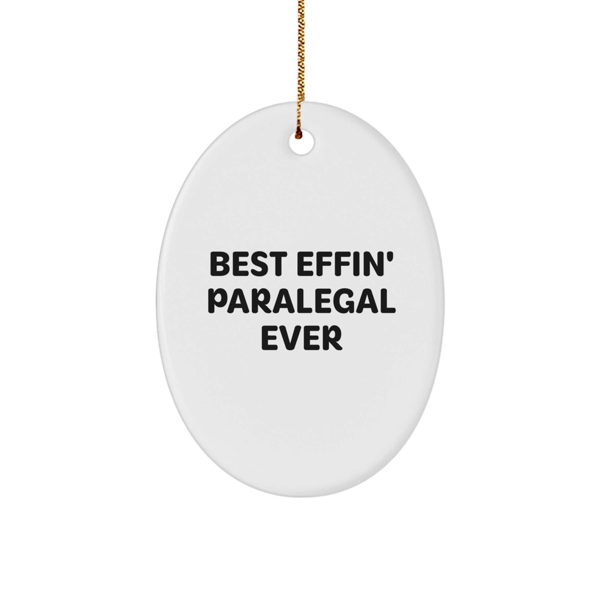 Funny Paralegal Gifts for Friends, Paralegal Oval Ornament with Best Effin' Paralegal Ever Quote, Christmas Unique Gifts from Friends - Image 1