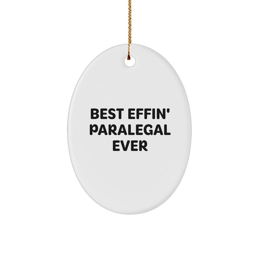 Funny Paralegal Gifts for Friends, Paralegal Oval Ornament with Best Effin' Paralegal Ever Quote, Christmas Unique Gifts from Friends - Image 1