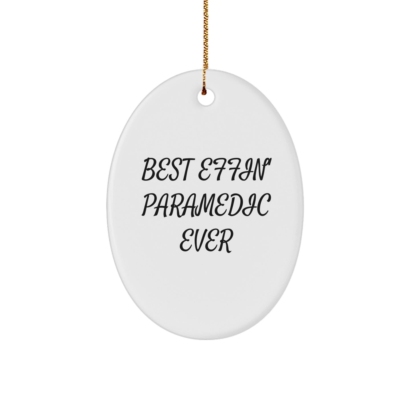 Funny Rescue Worker Gifts from Men to Rescue Worker Friends for Christmas - Best Effin' Rescue Worker Ever Oval Ornament - Image 1