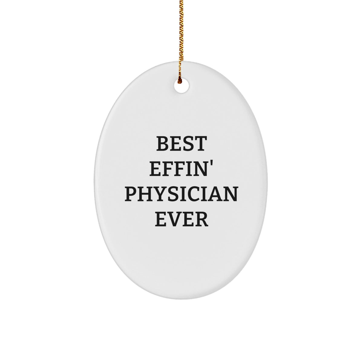 Physician Christmas Ornament Gift for Him - Best Effin' Physician Ever - Image 1