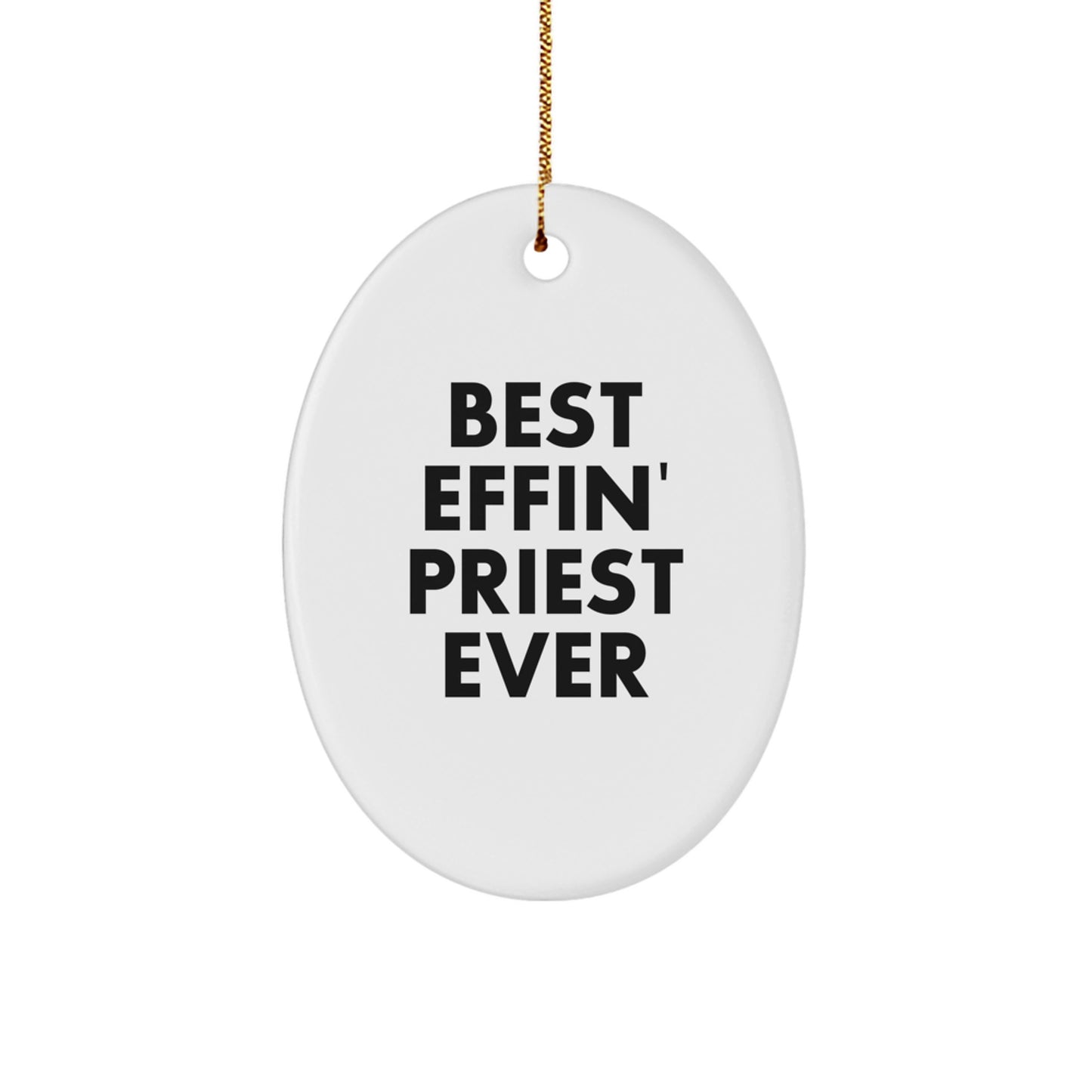 Funny Christmas Unique Gifts for Priest - Best Effin' Priest Ever Oval Ornament, Oval Ornament Priest Gifts, Gifts from Friends for Priest - Image 1