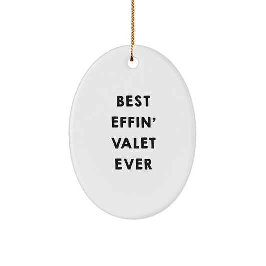 Funny 'Best Effin' Valet Ever' Oval Ornament, White, Christmas Unique Gifts from Men to Valet - Image 1