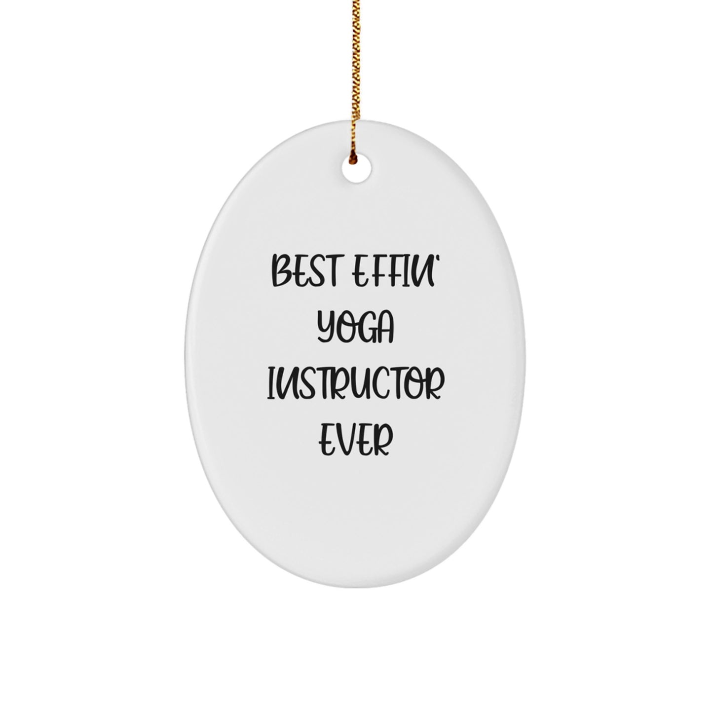 Funny Yoga Instructor Gifts for Her, Oval Ornament with Best Effin' Quote, Christmas Unique Gifts from Friends - Image 1