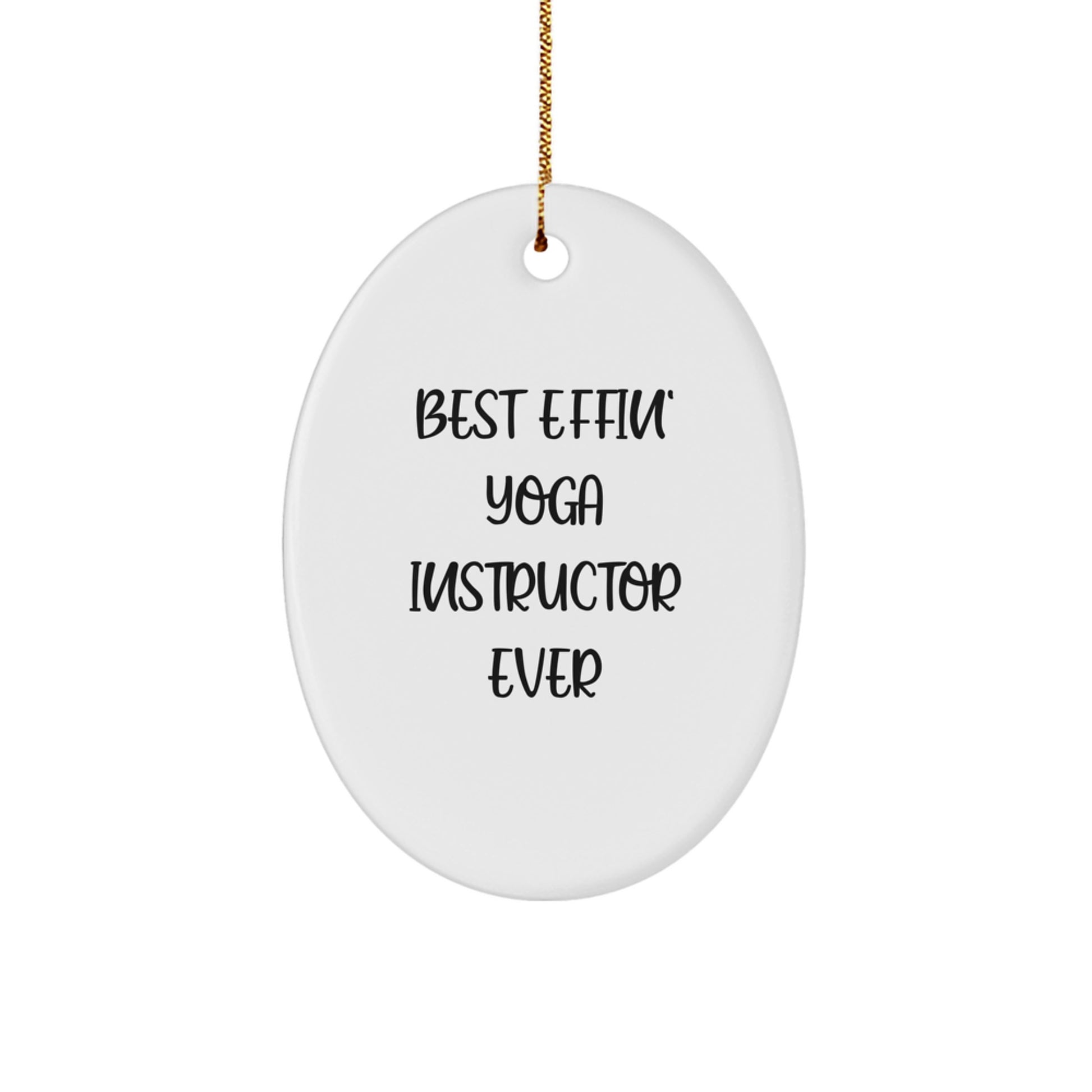 Funny Yoga Instructor Gifts for Her, Oval Ornament with Best Effin' Quote, Christmas Unique Gifts from Friends - Image 1