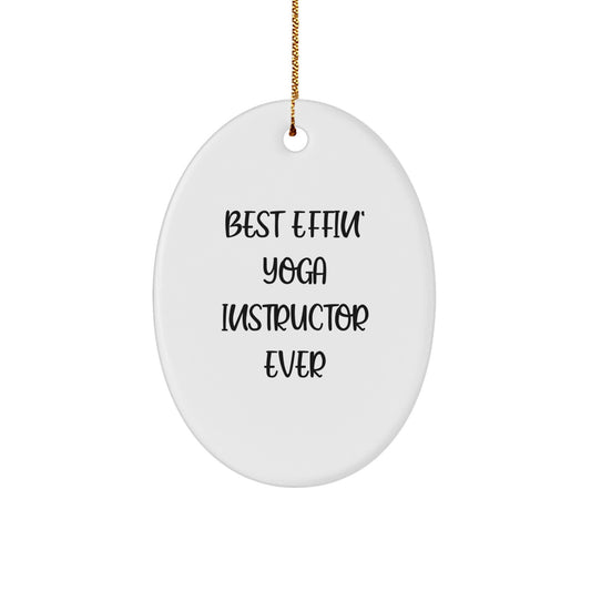Funny Yoga Instructor Gifts for Her, Oval Ornament with Best Effin' Quote, Christmas Unique Gifts from Friends - Image 1