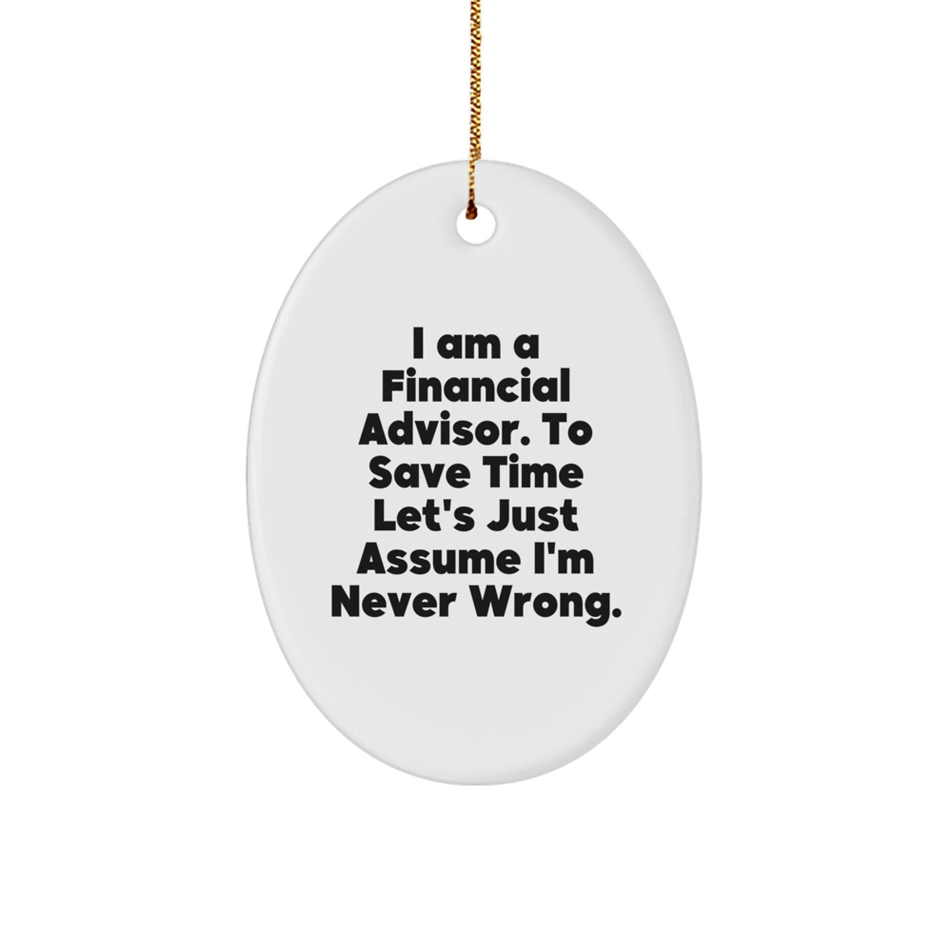 Funny Financial Advisor Oval Ornament Gifts from Men to Financial Advisor Friends at Christmas Unique Gifts - Image 1