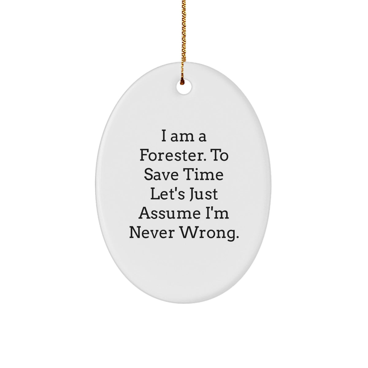 Forester Oval Christmas Ornament Keepsake Gift for Him - I Am a Forester - Image 1