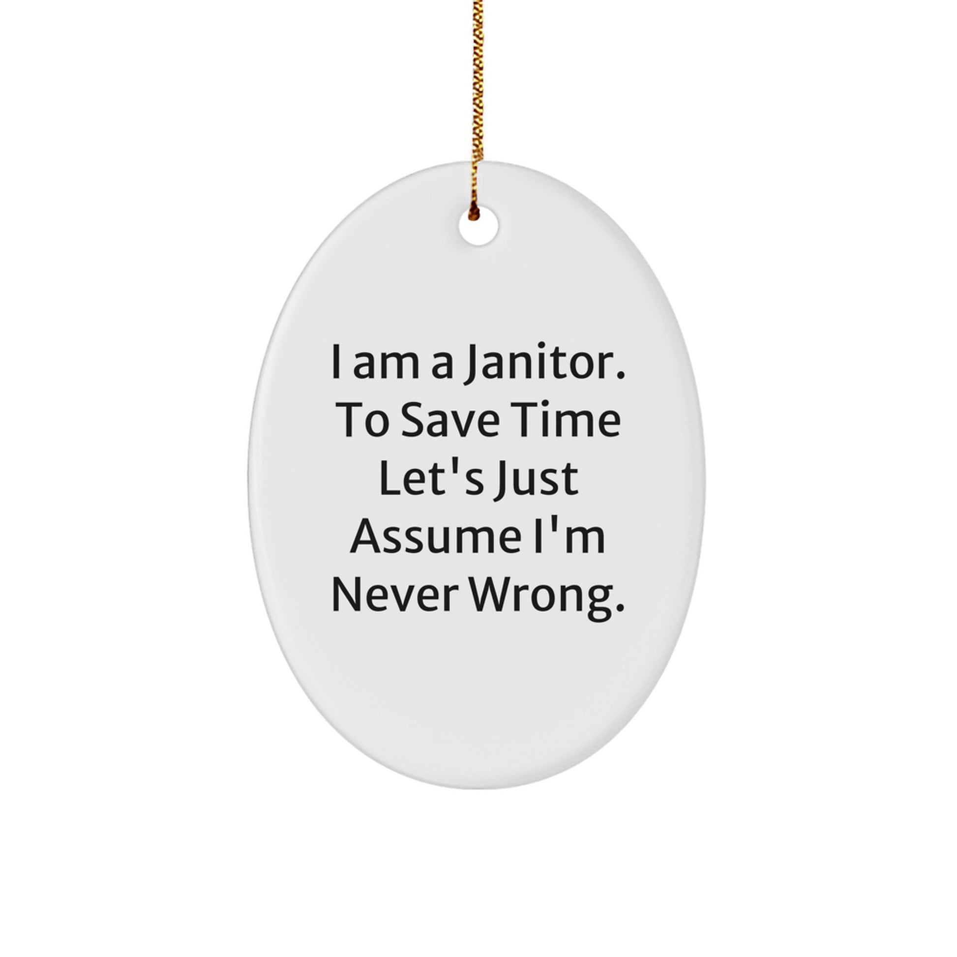 Funny Janitor Gifts for Men, Oval Ornament, 'I Am A Janitor', Christmas Unique Gifts from Friends - Image 1