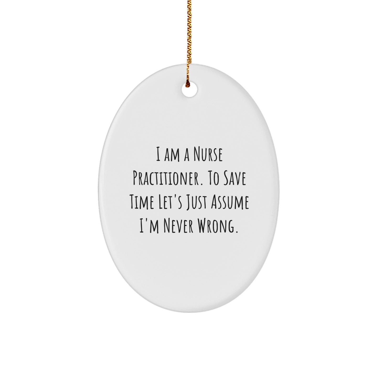 Nurse Practitioner Christmas Unique Gifts from Friends - Oval Ornament with Funny Quote - Image 1