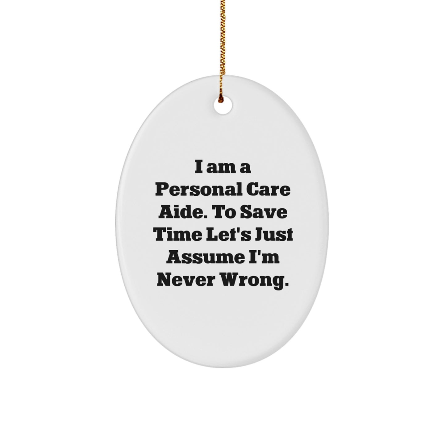 Personal Care Aide Gift Funny Quote Oval Ornament, Oval Ornament Gifts from Men to Personal Care Aide, Christmas Unique Gifts for Women - Image 1