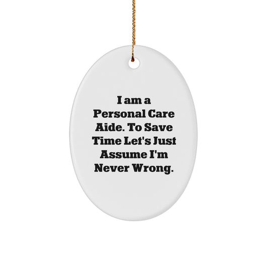 Personal Care Aide Gift Funny Quote Oval Ornament, Oval Ornament Gifts from Men to Personal Care Aide, Christmas Unique Gifts for Women - Image 1