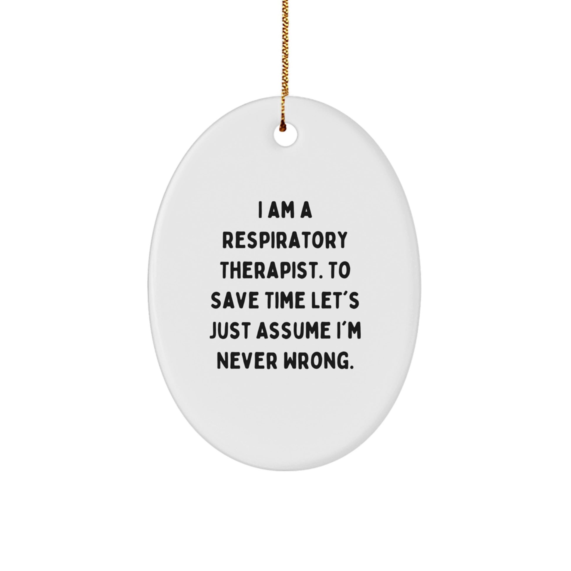 Funny Respiratory Therapist Gifts, Oval Ornament, I Am A Respiratory Therapist, Gifts from Coworkers for Respiratory Therapist, Christmas Unique Gifts - Image 1