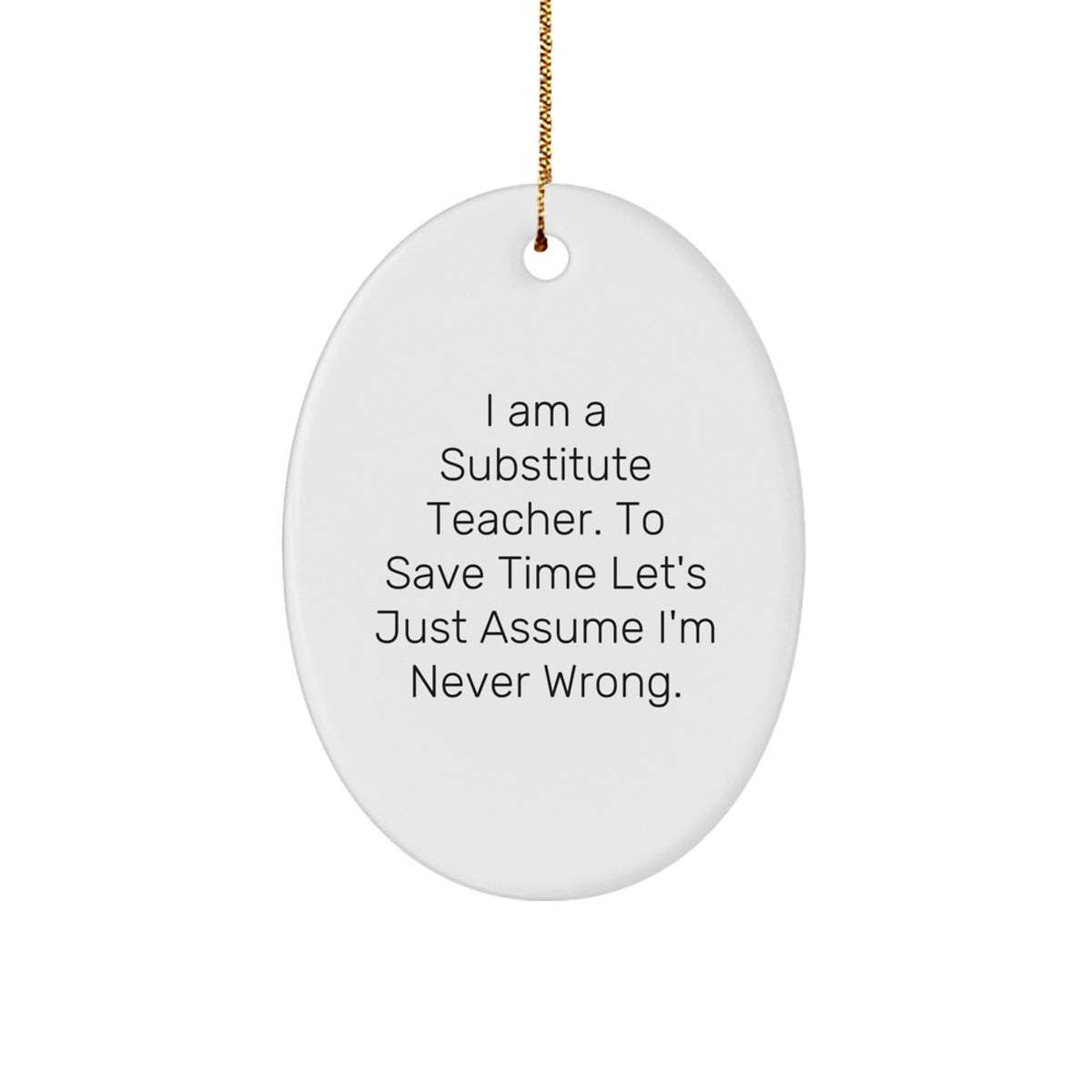 Christmas Gift Substitute Teacher Keepsake Ornament - Never Wrong Tone - Image 1