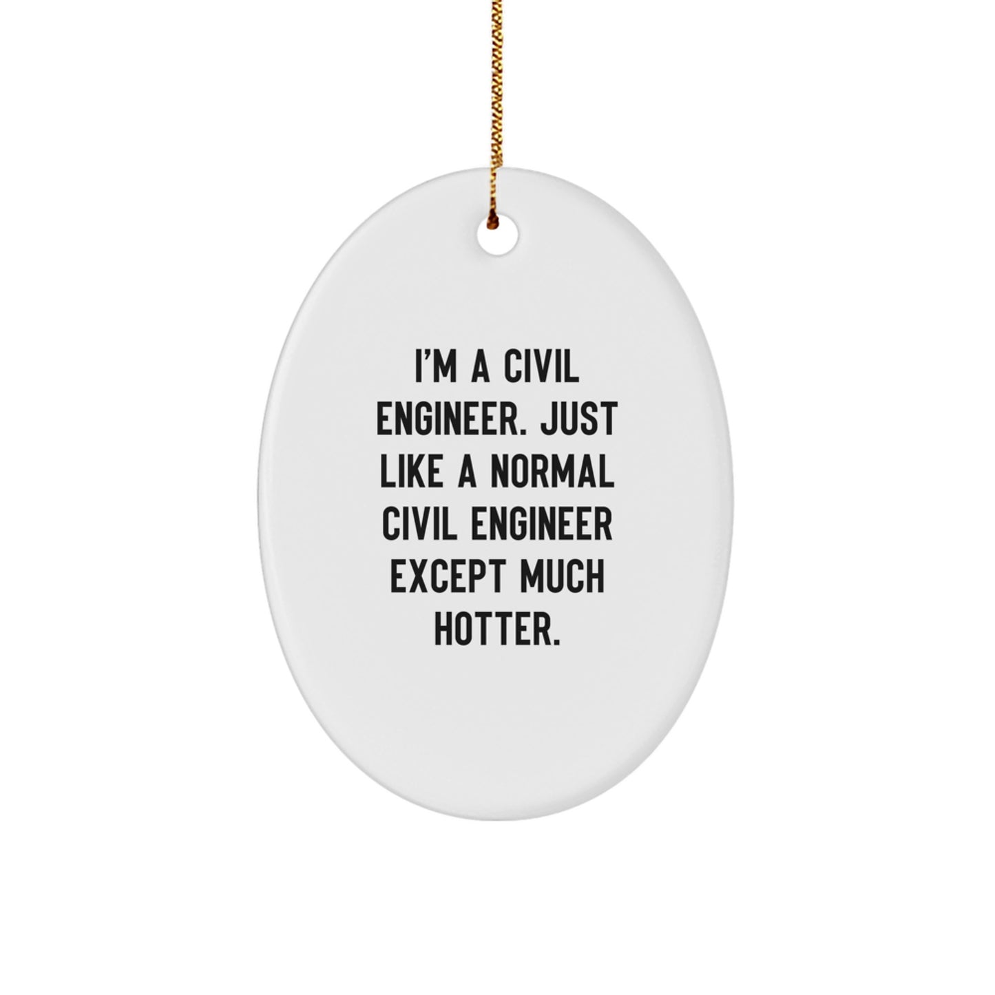 Christmas Civil Engineer Oval Ornament Funny Quote Gifts for Men, Women, Family, Friends from Civil Engineer Coworkers - Image 1