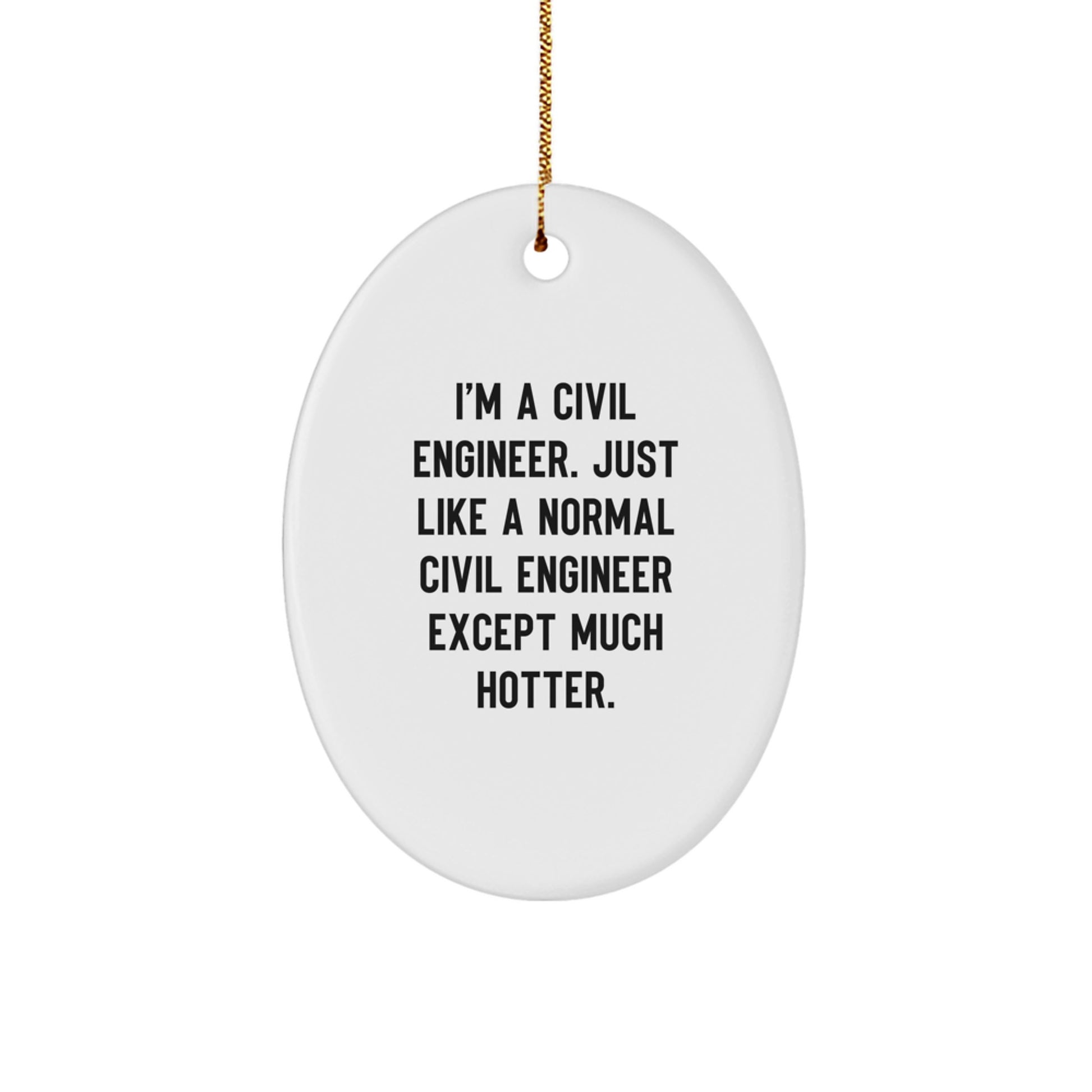 Christmas Civil Engineer Oval Ornament Funny Quote Gifts for Men, Women, Family, Friends from Civil Engineer Coworkers - Image 1