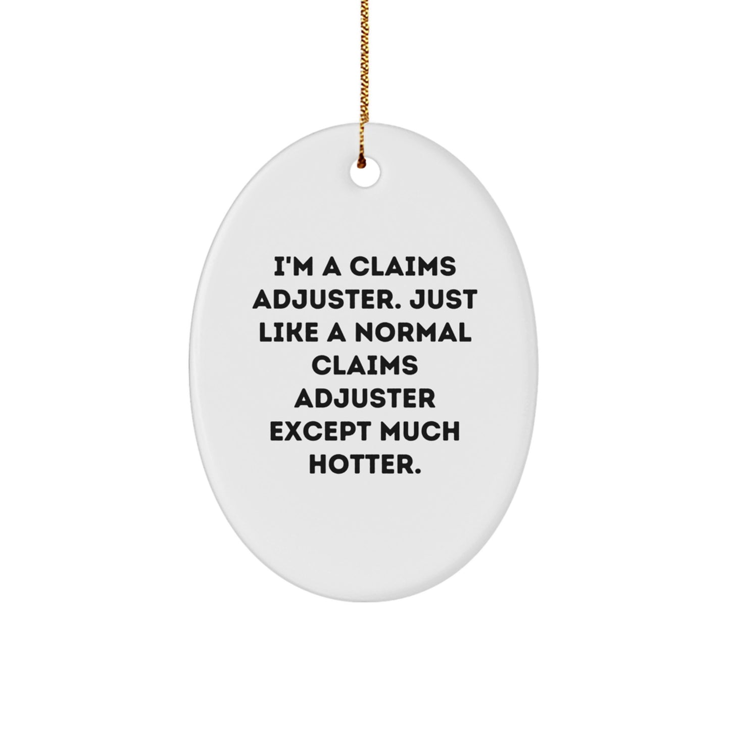 Funny Claims Adjuster Oval Ornament Gifts from Friends for Men and Women - Unique Christmas Decorations - Image 1