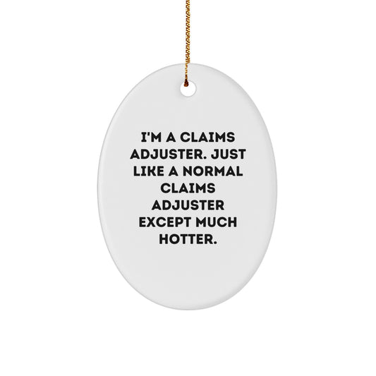 Funny Claims Adjuster Oval Ornament Gifts from Friends for Men and Women - Unique Christmas Decorations - Image 1