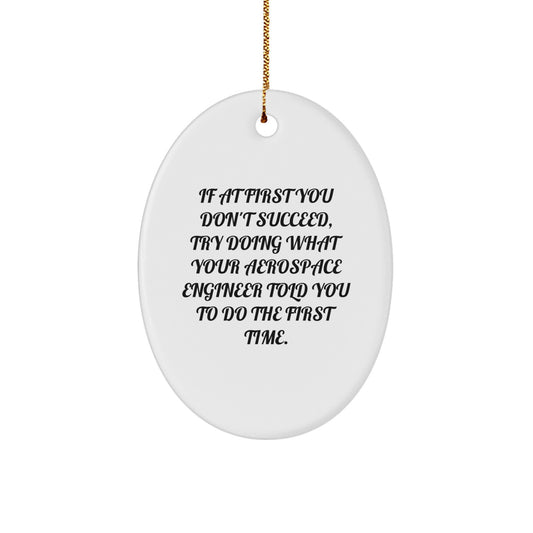 Funny Gifts for Aerospace Engineer Men from Friends, Oval Ornament Decorations for Christmas Unique Gifts - Image 1