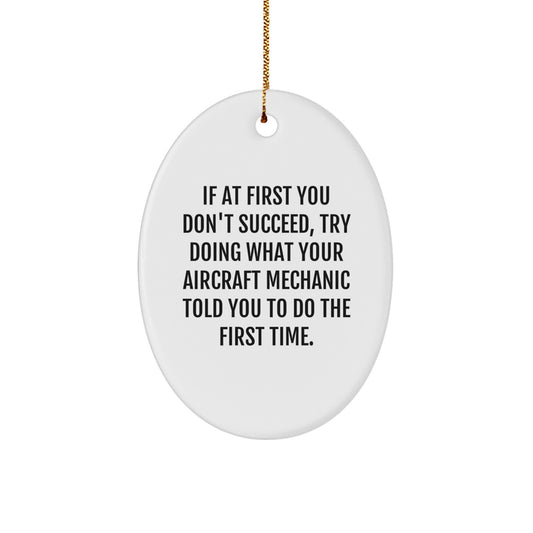Aircraft Mechanic Gifts from Friends, Christmas Unique Oval Ornament with Funny Quote, Inspirational Motivation for Men, Women, Coworkers, Family - Image 1