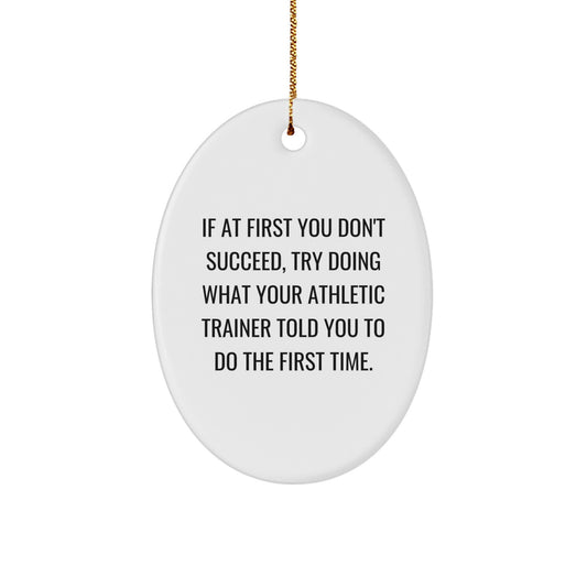 Athletic Trainer Gifts from Friends - Oval Ornament with Funny Quote, Christmas Unique Gifts for Men and Women - Image 1