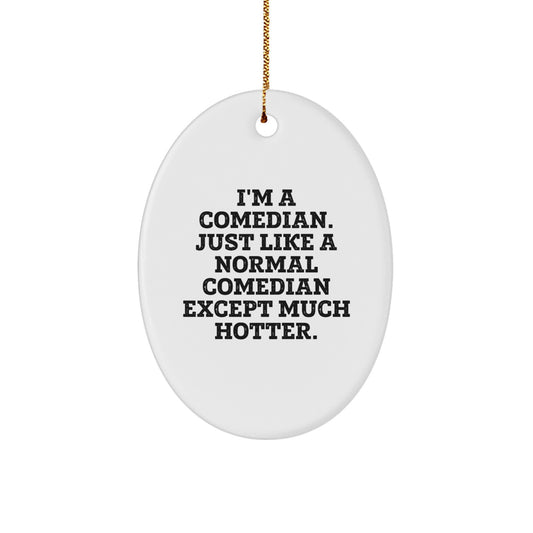 Funny Comedian Oval Ornament Gifts for Comedian Friends and Family Members, Christmas Unique Decorations from Men, Women, or Kids - Image 1