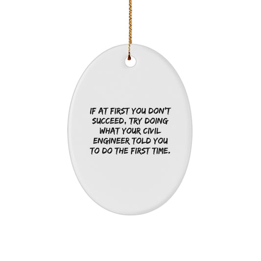 Civil Engineer Gifts from Friends for Men - Oval Ornament with Funny Quote, Perfect for Christmas Unique Gifts - Image 1