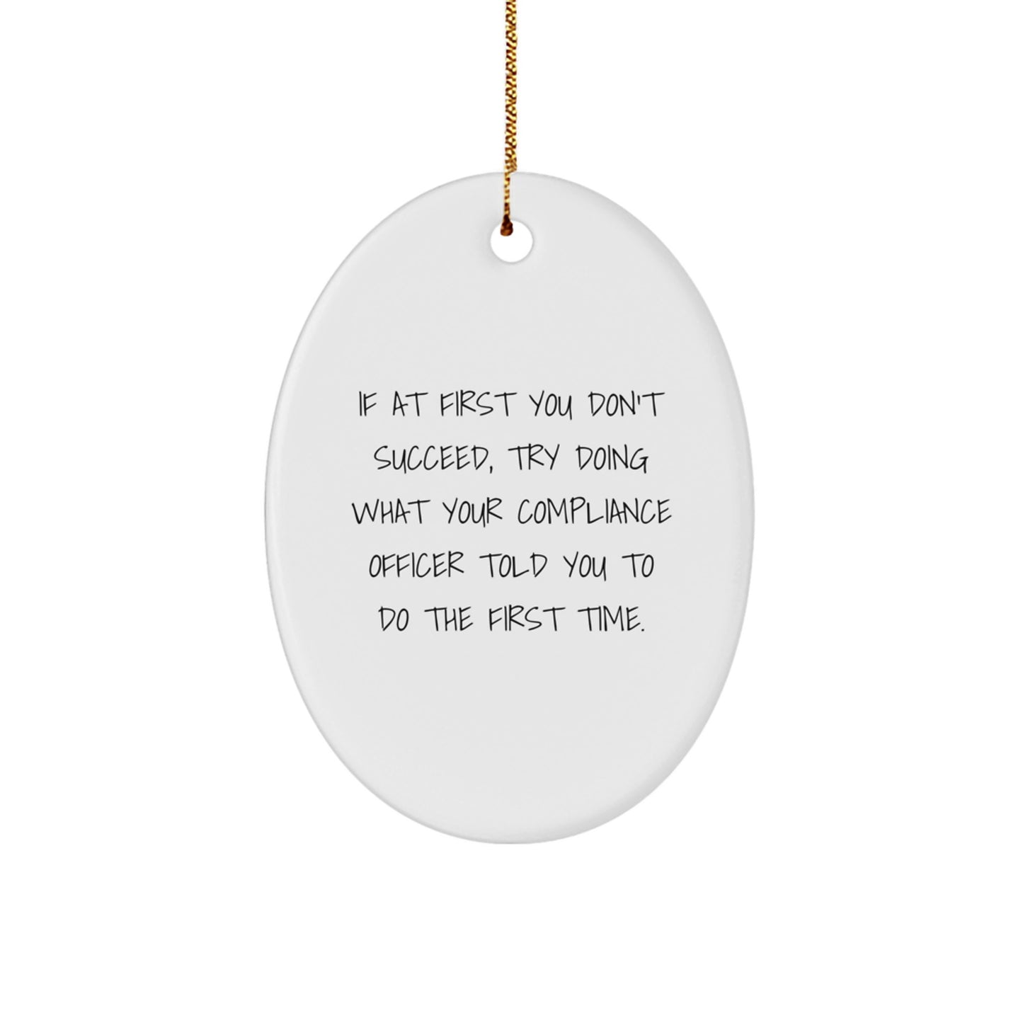 Funny Compliance Officer Gifts from Friends - Oval Ornament with Inspirational Quote for Compliance Officers, Compliance Officer Gifts for Christmas - Image 1