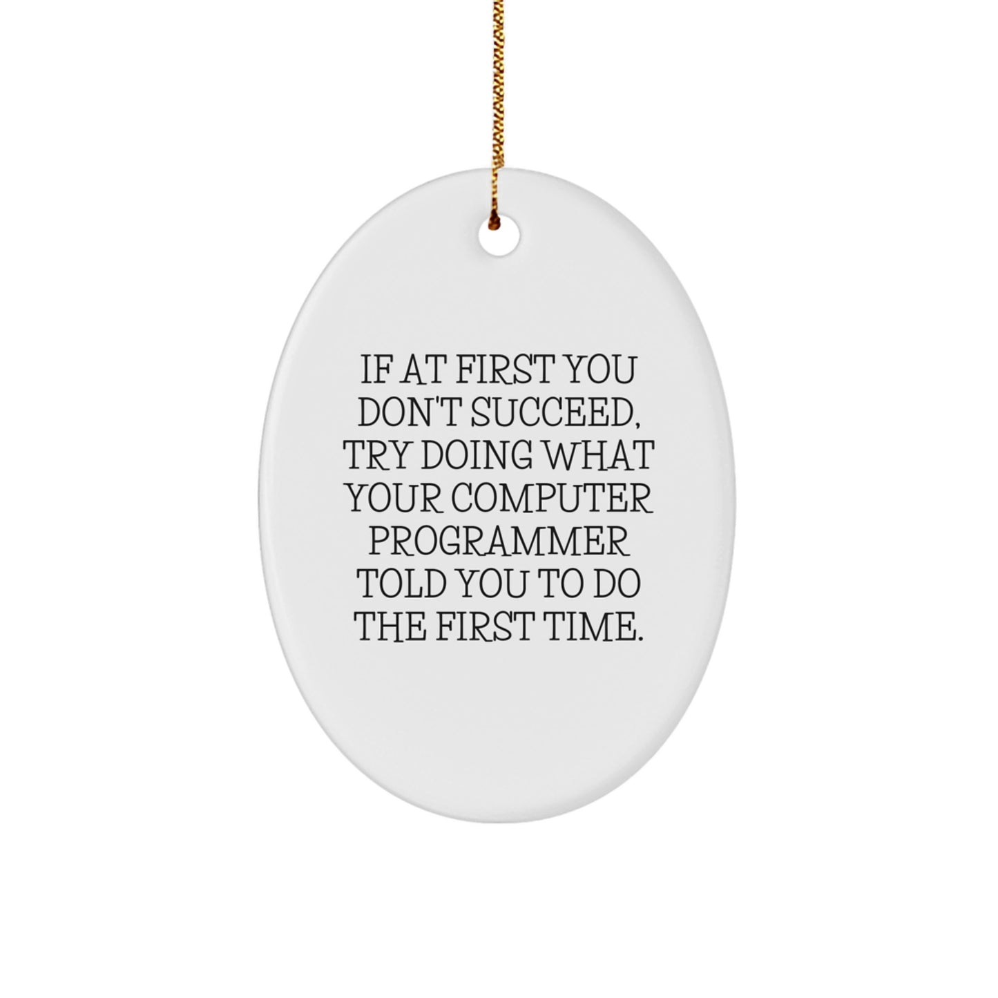 Funny Computer Programmer Gifts from Friends for Christmas, Oval Ornament Quote Decorations, Computer Programmer Humor Christmas Unique Gifts - Image 1