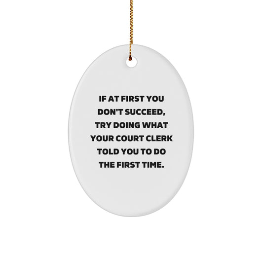 Funny Court Clerk Gifts Oval Ornament for Court Clerk Men Christmas Unique Gifts from Friends - Image 1