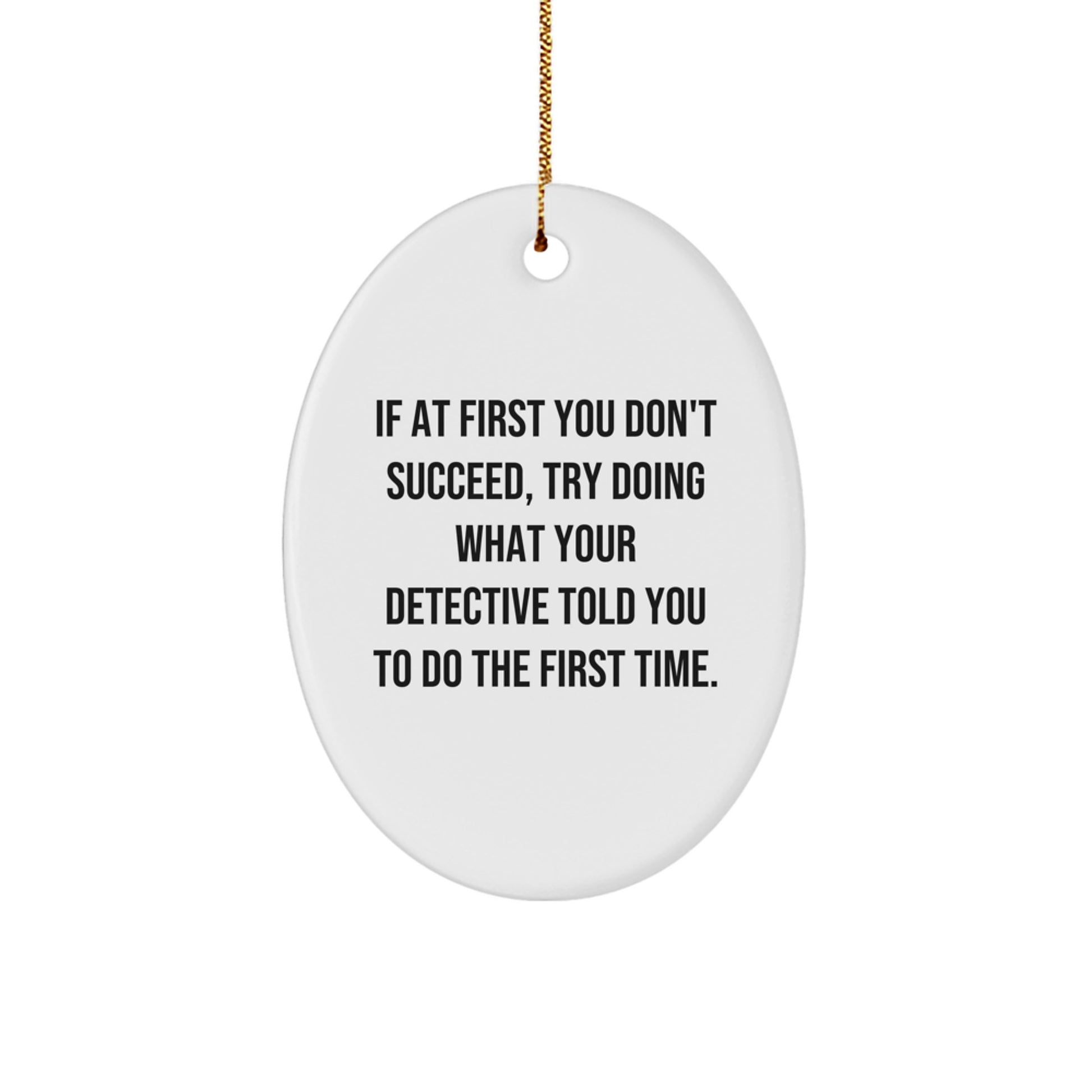 Funny Detective Oval Ornaments Gifts from Family for Detective Men Christmas Unique Decorations - Image 1