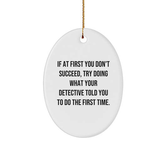 Funny Detective Oval Ornaments Gifts from Family for Detective Men Christmas Unique Decorations - Image 1