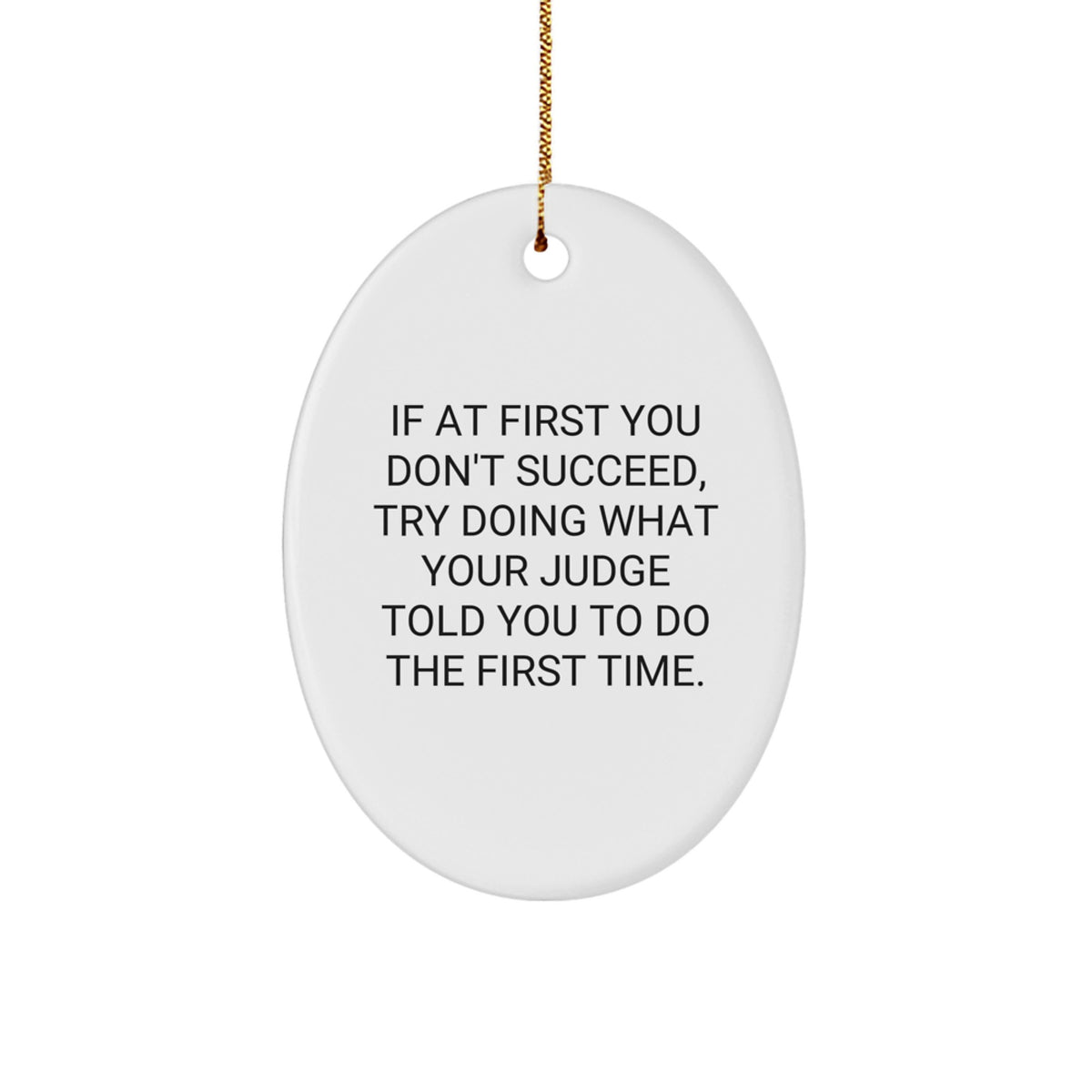 Judge Christmas Ornament Idea for Coworkers Gift Humorous Reminder - Image 1
