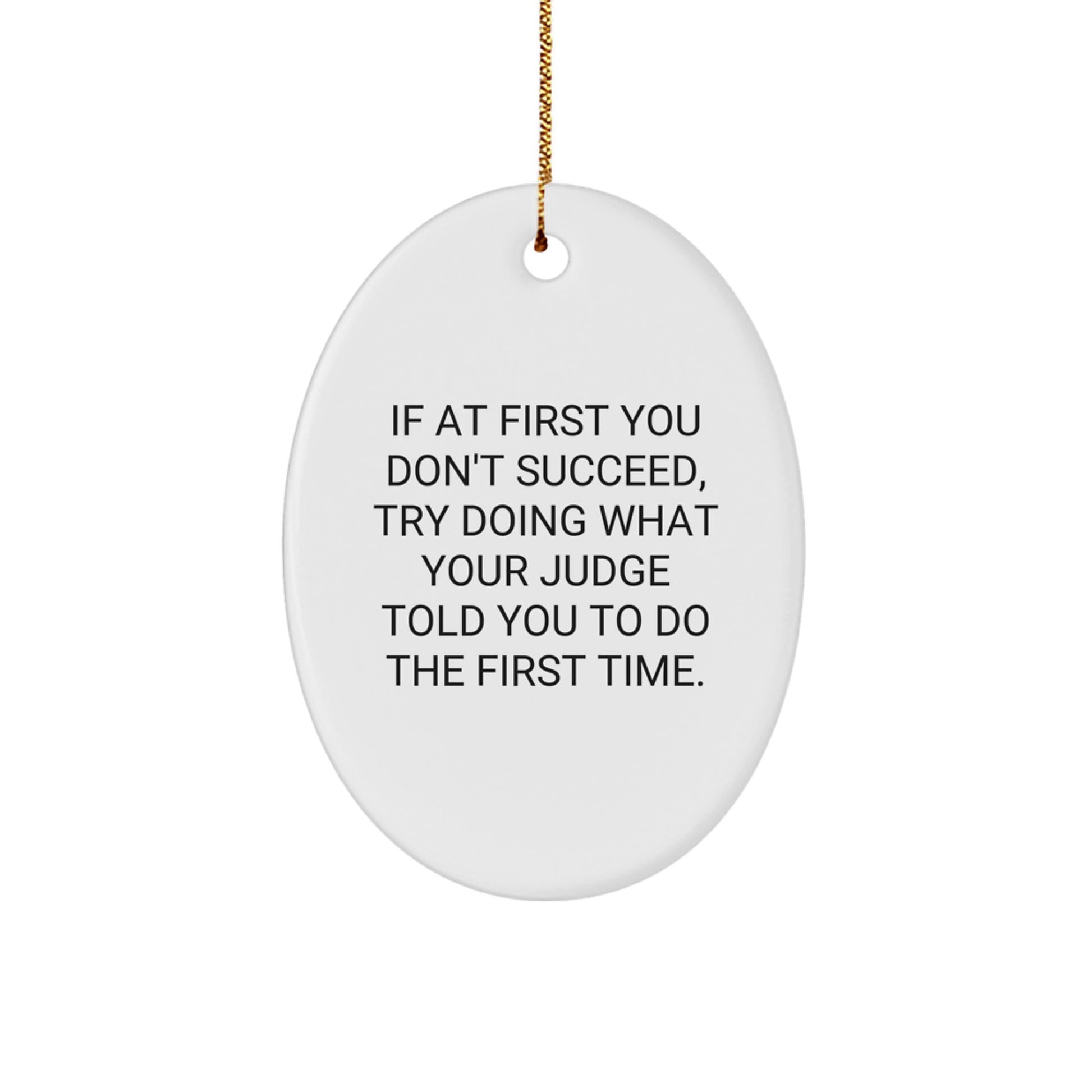 Judge Christmas Ornament Idea for Coworkers Gift Humorous Reminder - Image 1