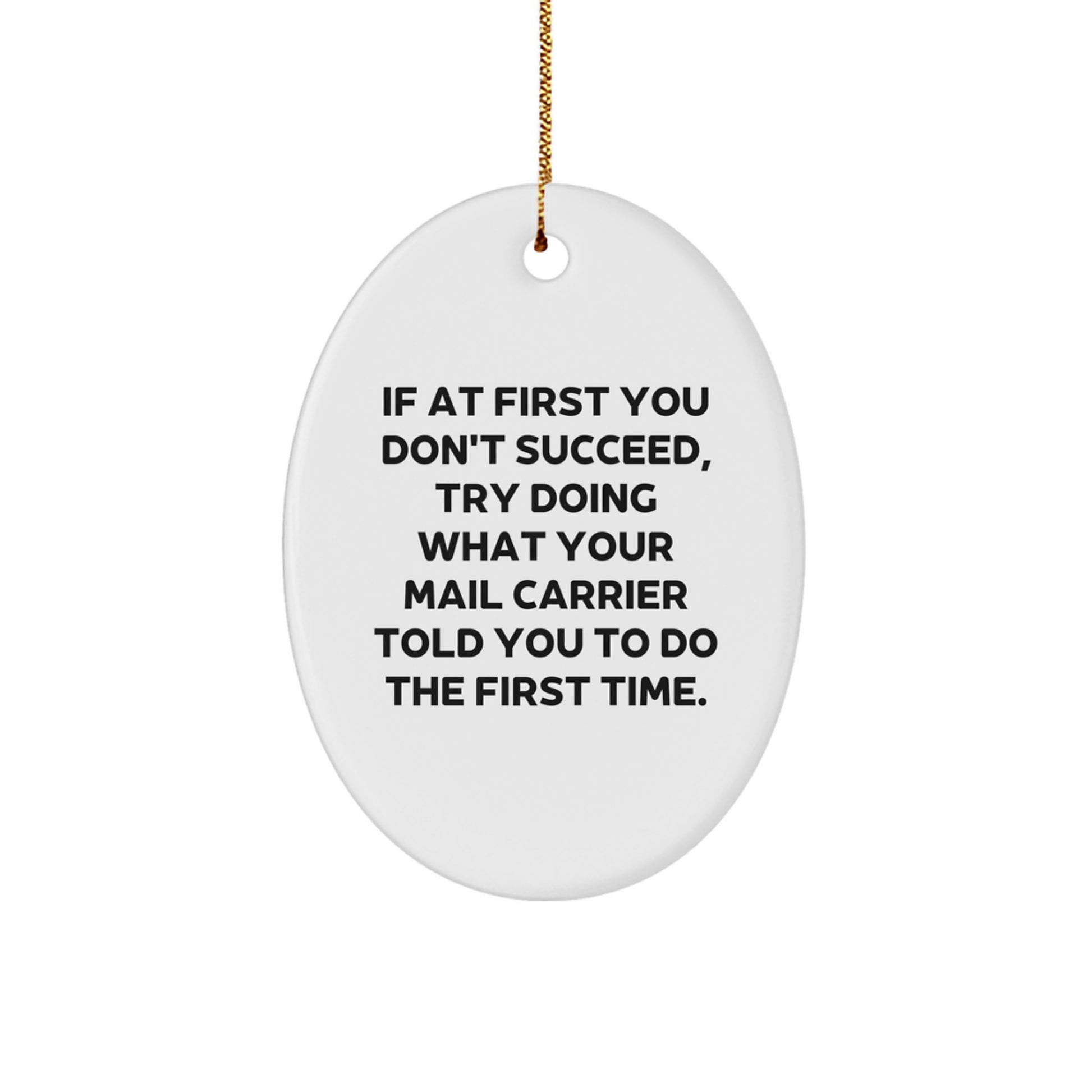Funny Mail Carrier Gifts from Friends for Christmas - Oval Ornament with Quote - Image 1