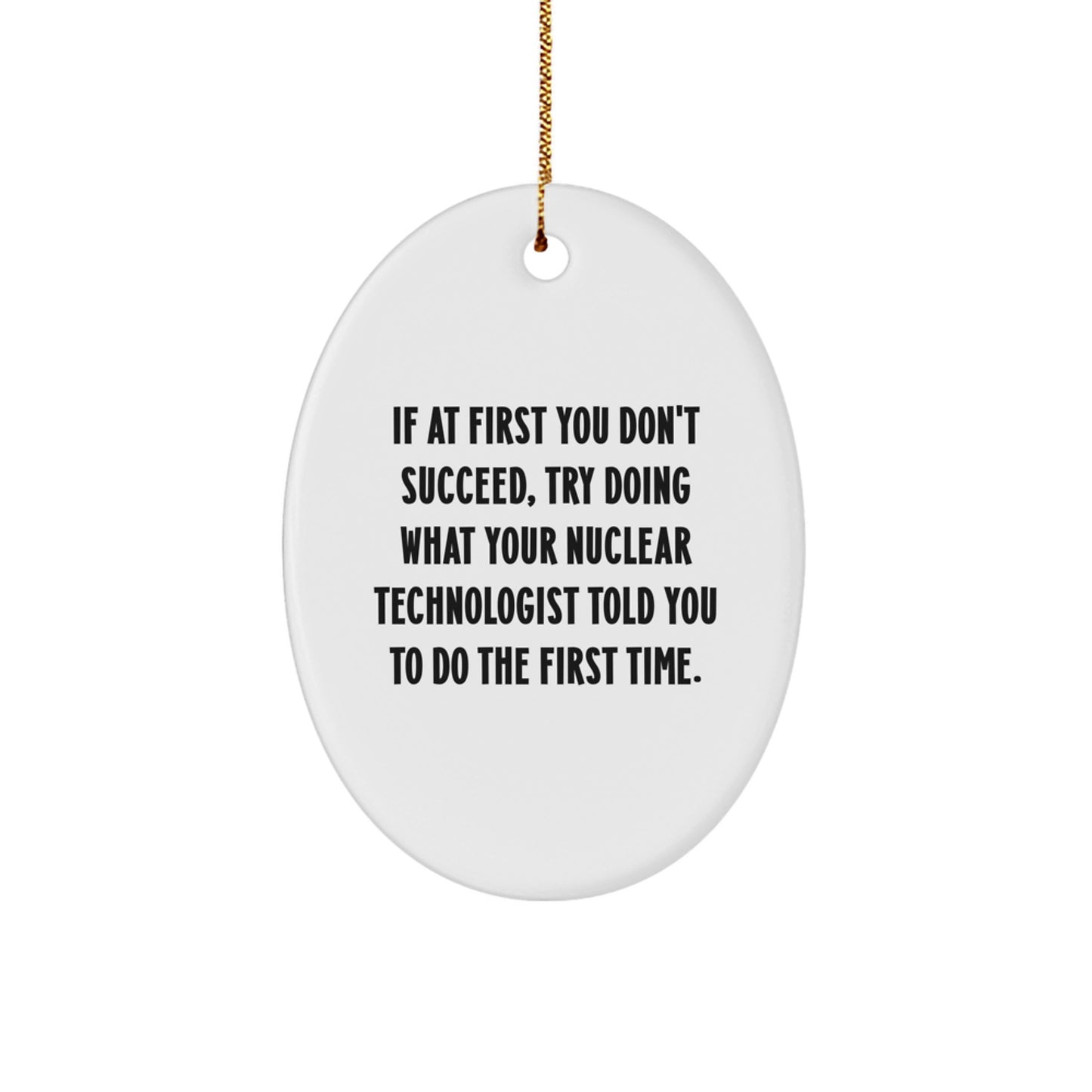 Oval Nuclear Technologist Christmas Ornament Idea for Coworkers Gift - Image 1