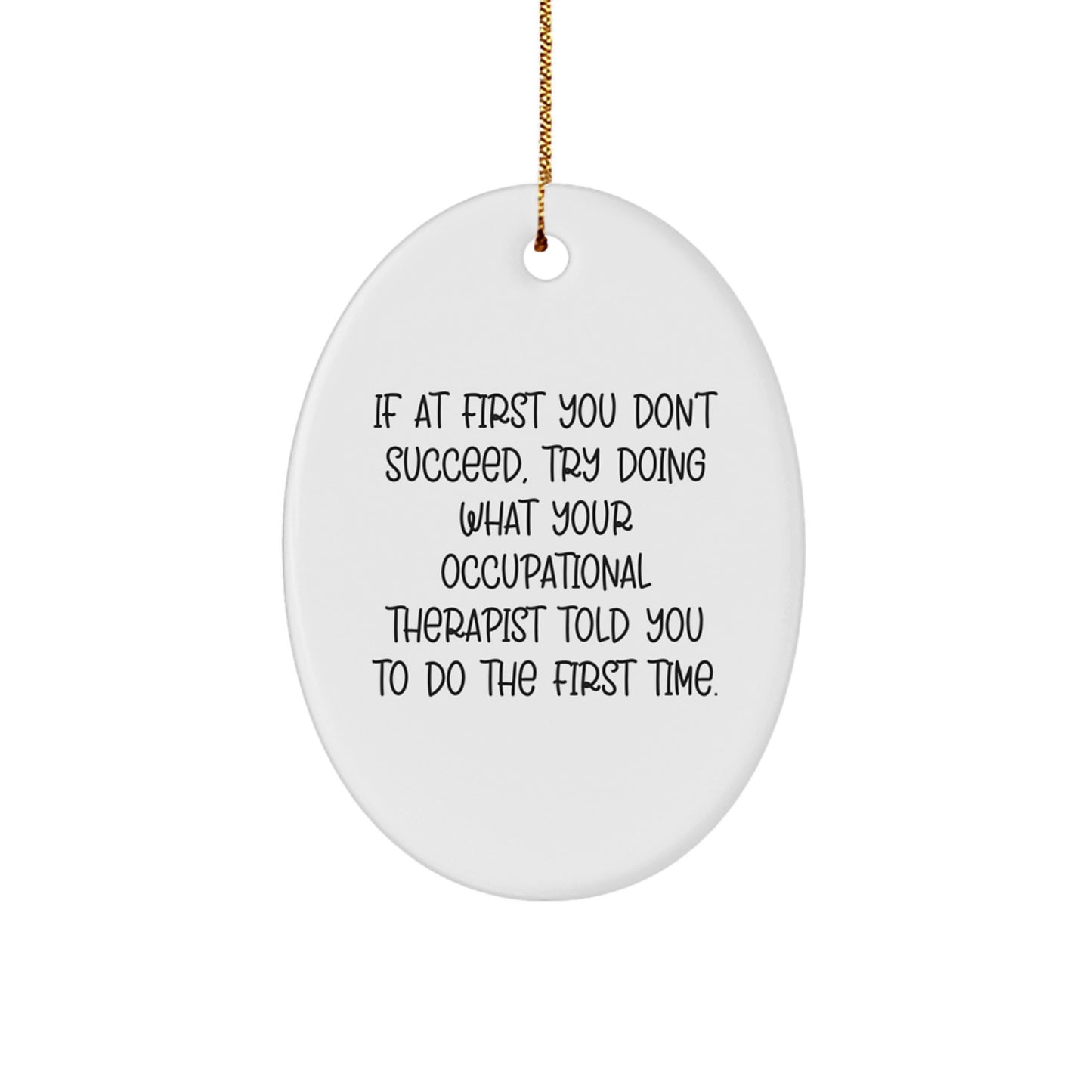 Funny Occupational Therapist Oval Ornaments Gifts from Men to Women Coworkers Family for Christmas Unique Decorations - Image 1